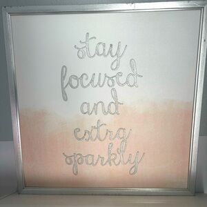 Stay Focused and Extra Sparkly framed wall picture.  Easy to hang
